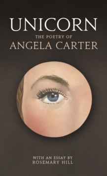 Unicorn : The poetry of Angela Carter