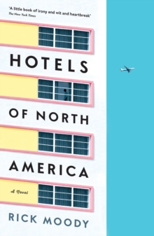 Hotels of North America : A novel