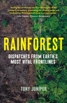 Rainforest : Dispatches from Earth's Most Vital Frontlines