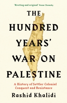 The Hundred Years' War on Palestine : The International Bestseller