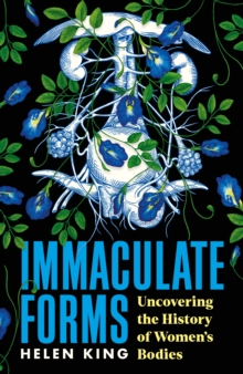 Immaculate Forms : Uncovering the History of Women's Bodies