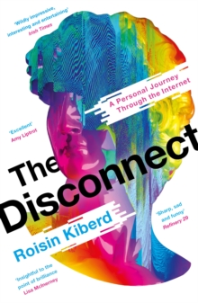 The Disconnect : A Personal Journey Through the Internet