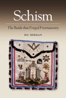 Schism : The Battle that Forged Freemasonry