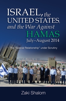 Israel, the United States, and the War Against Hamas, July-August 2014