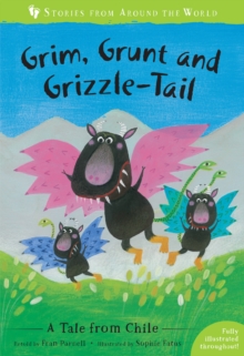 Grim, Grunt and Grizzle-Tail : A Tale from Chile