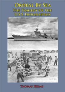 Ordeal By Sea; The Tragedy Of The U.S.S. Indianapolis