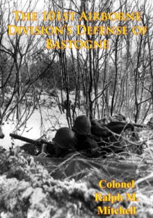 The 101st Airborne Division's Defense Of Bastogne [Illustrated Edition]