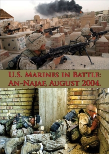 U.S. Marines In Battle: An-Najaf, August 2004. [Illustrated Edition]