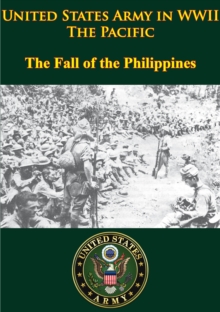 United States Army In WWII - The Pacific - The Fall Of The Philippines