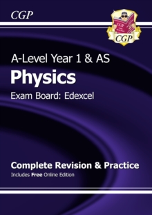 A-Level Physics: Edexcel Year 1 & AS Complete Revision & Practice with Online Edition, Paperback / softback Book A-Level Physics: Edexcel Year 1 & AS Complete Revision & Practice with Online Edition, Paperback / softback Book