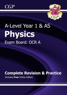 A-Level Physics: OCR A Year 1 & AS Complete Revision & Practice with Online Edition, Paperback Book A-Level Physics: OCR A Year 1 & AS Complete Revision & Practice with Online Edition, Paperback Book