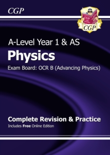 A-Level Physics: OCR B Year 1 & AS Complete Revision & Practice with Online Edition, Paperback Book A-Level Physics: OCR B Year 1 & AS Complete Revision & Practice with Online Edition, Paperback Book