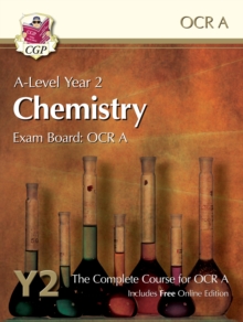 A-Level Chemistry for OCR A: Year 2 Student Book with Online Edition, Paperback Book A-Level Chemistry for OCR A: Year 2 Student Book with Online Edition, Paperback Book