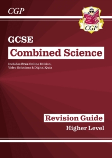 GCSE Combined Science Revision Guide - Higher Includes Online Edition, Videos & Quizzes