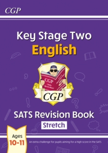 KS2 English SATS Revision Book: Stretch - Ages 10-11 (for The 2024 tests)