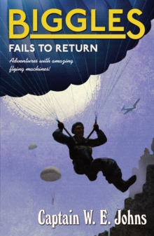 Biggles Fails to Return, Paperback Book Biggles Fails to Return, Paperback Book