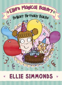 Ellie's Magical Bakery: Brilliant Birthday Bakes!, Paperback Book Ellie's Magical Bakery: Brilliant Birthday Bakes!, Paperback Book