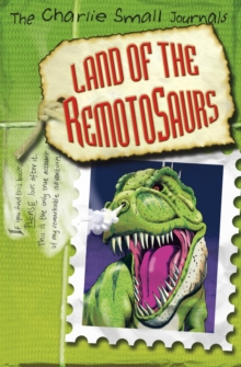 Charlie Small : Land of the Remotosaurs, Paperback Book Charlie Small : Land of the Remotosaurs, Paperback Book