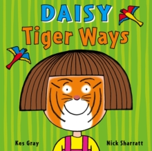 Daisy: Tiger Ways, Paperback / softback Book Daisy: Tiger Ways, Paperback / softback Book
