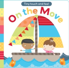 Touch and Feel: On The Move, Board book Book Touch and Feel: On The Move, Board book Book
