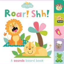 Early Birds Roar! & Ssh!, Board book Book Early Birds Roar! & Ssh!, Board book Book