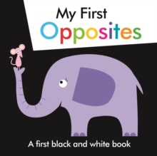 Black and White Opposites, Board book Book Black and White Opposites, Board book Book
