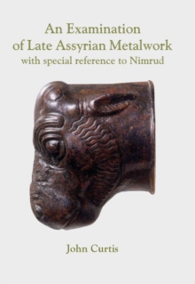 An Examination of Late Assyrian Metalwork