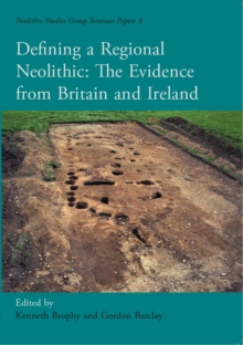 Defining a Regional Neolithic : Evidence from Britain and Ireland