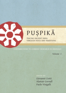 Puspika: Tracing Ancient India Through Texts and Traditions : Contributions to Current Research in Indology, Volume 2