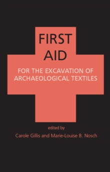 First Aid for the Excavation of Archaeological Textiles