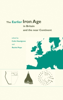 The Earlier Iron Age in Britain and the Near Continent