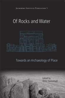 Of Rocks and Water : An Archaeology of Place