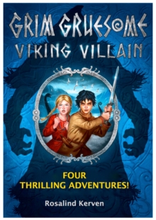 Grim Gruesome Viking Villain : Four thrilling adventures