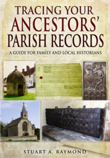 Tracing Your Ancestors' Parish Records : A Guide for Family and Local Historians, Paperback Book Tracing Your Ancestors' Parish Records : A Guide for Family and Local Historians, Paperback Book
