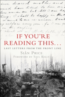 If You're Reading This . . . : Last Letters from the Front Line