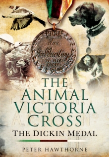 The Animal Victoria Cross : The Dickin Medal