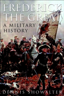 Frederick the Great : A Military History