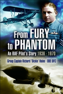 From Fury to Phantom : An RAF Pilot's Story, 1936-1970