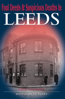 Foul Deeds & Suspicious Deaths in Leeds