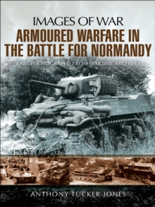 Armoured Warfare in the Battle for Normandy