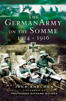 The German Army on the Somme, 1914-1916