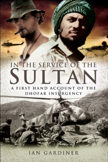 In the Service of the Sultan : A First Hand Account of the Dhofar Insurgency