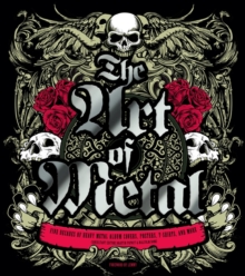 Art of Metal, Hardback Book Art of Metal, Hardback Book