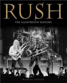 Rush : The Illustrated History, Hardback Book Rush : The Illustrated History, Hardback Book
