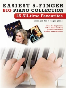 Easiest 5-Finger Piano Collection : 45 All-Time Favourites, Paperback Book Easiest 5-Finger Piano Collection : 45 All-Time Favourites, Paperback Book