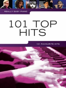 Really Easy Piano : 101 Top Hits