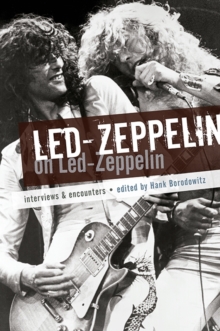 Led Zeppelin on Led Zeppelin: Interviews & Encounters, Paperback Book Led Zeppelin on Led Zeppelin: Interviews & Encounters, Paperback Book