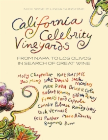 California Celebrity Vineyards : From Napa to Los Olivos in Search of Great Wine, Paperback Book California Celebrity Vineyards : From Napa to Los Olivos in Search of Great Wine, Paperback Book