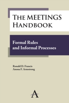 The Meetings Handbook : Formal Rules and Informal Processes, Paperback / softback Book The Meetings Handbook : Formal Rules and Informal Processes, Paperback / softback Book