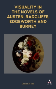 Visuality in the Novels of Austen, Radcliffe, Edgeworth and Burney, Hardback Book Visuality in the Novels of Austen, Radcliffe, Edgeworth and Burney, Hardback Book